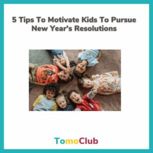 5 tips to motivate kids to pursue new year's resolution