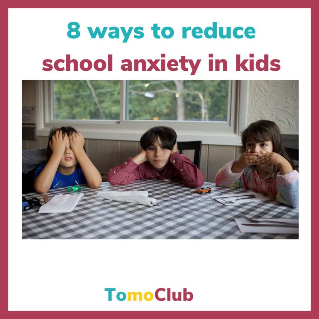 Ways to reduce school anxiety in kids